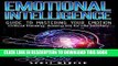 Read Now Emotional Intelligence: Guide to Mastering Your Emotions- Critical Thinking, Raising EQ