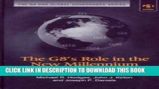 [READ] EBOOK The G8 s Role in the New Millennium (G8 and Global Governance) (G8 and Global