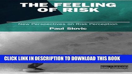 [READ] EBOOK The Feeling of Risk: New Perspectives on Risk Perception (Earthscan Risk in Society)