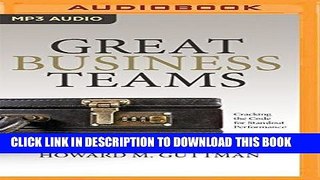 [READ] EBOOK Great Business Teams: Cracking the Code for Standout Performance BEST COLLECTION