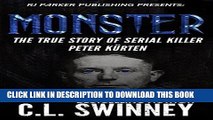 Best Seller Monster: True Story of Serial Killer Peter Kurten (Homicide True Crime Cases Book 6)
