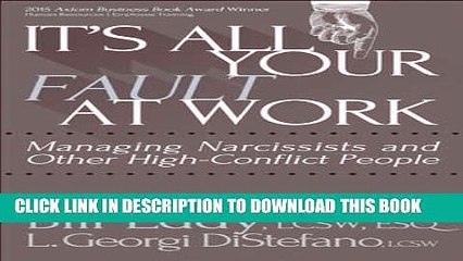 [PDF] It s All Your Fault at Work!: Managing Narcissists and Other High-Conflict People Popular