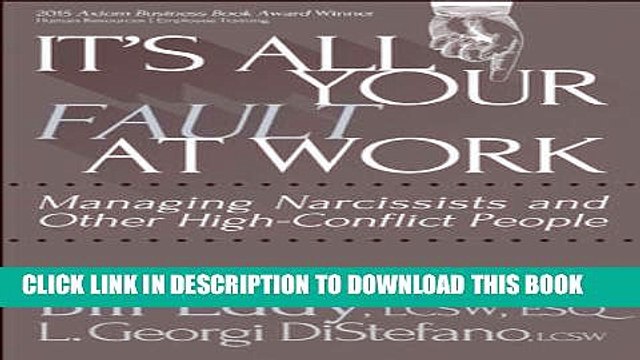 [PDF] It s All Your Fault at Work!: Managing Narcissists and Other High-Conflict People Popular