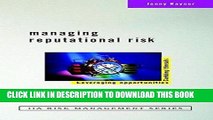 [FREE] EBOOK Managing Reputational Risk: Curbing Threats, Leveraging Opportunities BEST COLLECTION