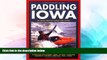 Ebook deals  Paddling Iowa: 96 Great Trips by Canoe and Kayak (Trails Books Guide)  Buy Now