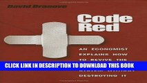 [READ] EBOOK Code Red: An Economist Explains How to Revive the Healthcare System without