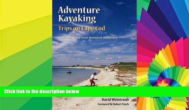 Ebook Best Deals Adventure Kayaking: Trips in Cape Cod : Includes Cape Cod National Seashore