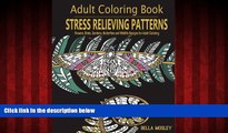 READ book  Adult Coloring Book: Stress Relieving Patterns: Flowers, Birds, Gardens, Butterflies