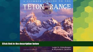 Ebook Best Deals  A Climber s Guide to the Teton Range Third Edition(Climber s Guide to the Teton