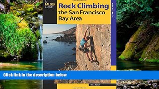 Must Have  Rock Climbing the San Francisco Bay Area (Regional Rock Climbing Series)  Buy Now