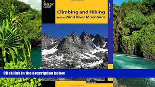 Ebook Best Deals  Climbing and Hiking in the Wind River Mountains (Climbing Mountains Series)