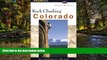 Ebook Best Deals  Rock Climbing Colorado (Regional Rock Climbing Series)  Most Wanted