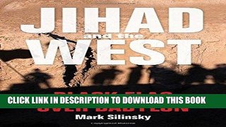 Read Now Jihad and the West: Black Flag over Babylon PDF Book