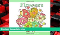 EBOOK ONLINE  Flowers: Adult Coloring Books Flower Garden in all D; Adult Coloring Books Flowers