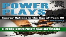 [READ] EBOOK Power Plays: Energy Options in the Age of Peak Oil BEST COLLECTION