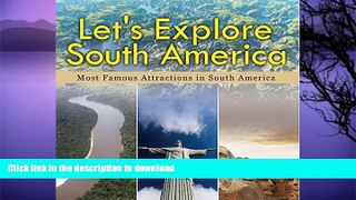 READ  Let s Explore South America (Most Famous Attractions in South America): South America