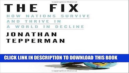 [FREE] EBOOK The Fix: How Nations Survive and Thrive in a World in Decline BEST COLLECTION