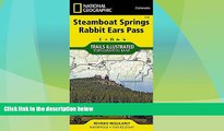 Buy NOW  Steamboat Springs, Rabbit Ears Pass (National Geographic Trails Illustrated Map)  READ