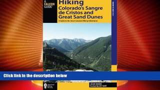 Big Sales  Hiking Colorado s Sangre de Cristos and Great Sand Dunes: A Guide to the Area s