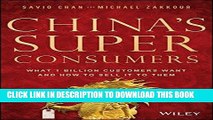[FREE] EBOOK China s Super Consumers: What 1 Billion Customers Want and How to Sell it to Them
