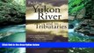 Best Deals Ebook  Paddling the Yukon River and it s Tributaries  Best Buy Ever