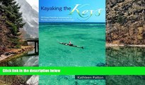 Big Deals  Kayaking the Keys: 50 Great Paddling Adventures in Florida s Southernmost Archipelago