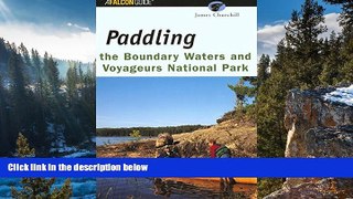 Best Deals Ebook  Paddling the Boundary Waters and Voyageurs National Park (Regional Paddling