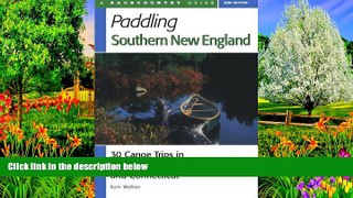 Big Deals  Paddling Southern New England: 30 Canoe Trips in Massachusetts, Rhode Island, and