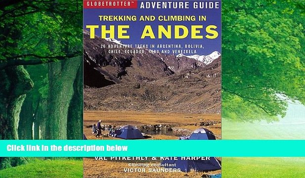 Best Buy Deals Trekking and Climbing in the Andes (Trekking Climbing) Full Ebooks Most Wanted