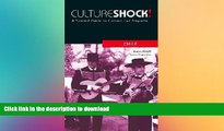 READ BOOK  Cultureshock! Chile: A Survival Guide to Customs and Etiquette (Cultureshock Chile: A