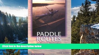 Big Deals  Paddle Routes of Western Washington: 50 Flatwater Trips for Canoe and Kayak  Best Buy