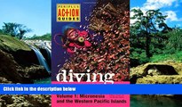 Ebook deals  Diving the Pacific: Volume 1: Micronesia and the Western Pacific Islands  Full Ebook