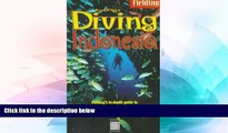 Must Have  Fielding s Diving Indonesia: A Guide to the World s Greatest Diving (Periplus