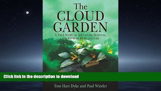 FAVORITE BOOK  The Cloud Garden: A True Story of Adventure, Survival, and Extreme Horticulture