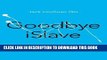 [PDF] Goodbye iSlave: A Manifesto for Digital Abolition (Geopolitics of Information) Popular Online