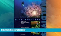 Big Sales  Dive Maldives: A Guide to the Maldives Archipelago  Premium Ebooks Online Ebooks