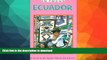 READ BOOK  Ecuador in Focus: A Guide to the People, Politics, and Culture (In Focus Guides)  GET