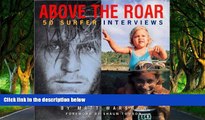 Best Deals Ebook  Above The Roar : 50 Surfer Interviews  Best Buy Ever