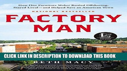 [PDF] Factory Man: How One Furniture Maker Battled Offshoring, Stayed Local - and Helped Save an