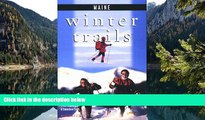 Best Deals Ebook  Winter Trails Maine: The Best Cross-Country Ski and Snowshoe Trails (Winter