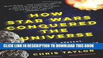 [PDF] How Star Wars Conquered the Universe: The Past, Present, and Future of a Multibillion Dollar