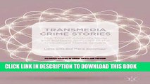 Read Now Transmedia Crime Stories: The Trial of Amanda Knox and Raffaele Sollecito in the