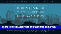 Read Now Somalis in the Twin Cities and Columbus: Immigrant Incorporation in New Destinations