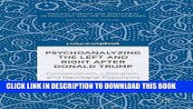 Read Now Psychoanalyzing the Left and Right after Donald Trump: Conservatism, Liberalism, and