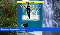Best Deals Ebook  Winter Trails New York: The Best Cross-Country Ski   Snowshoe Trails (Winter