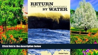 Big Deals  Return by Water: Surf Stories and Adventures  Most Wanted