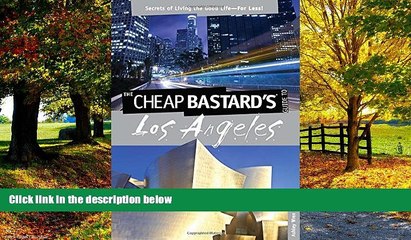 Best Buy PDF  The Cheap Bastard sÂ® Guide to Los Angeles: Secrets of Living the Good Life--For