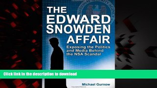 Best book  The Edward Snowden Affair: Exposing the Politics and Media Behind the NSA Scandal