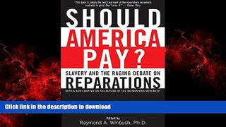 Best book  Should America Pay?: Slavery and the Raging Debate on Reparations online