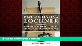 liberty books  Rehabilitating Lochner: Defending Individual Rights against Progressive Reform